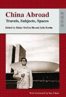 China Abroad Â€“ Travels, Subjects, Spaces