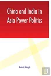 China And India In Asia Power Politics
