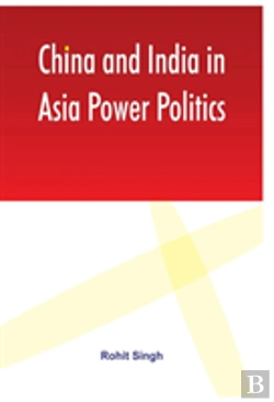 Bertrand.pt - China And India In Asia Power Politics