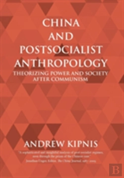 Bertrand.pt - China And Postsocialist Anthropology: Theorizing Power And Society After Communism