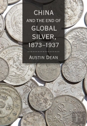 China And The End Of Global Silver, 1873-1937