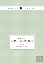 China And The Manchus (Lectures)