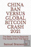 China Ban Versus Global Bitcoin Crash 2021