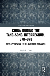 China During The Tang-Song Interregnum, 878-978