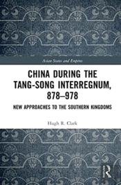 China During The Tang-Song Interregnum, 878â€“978