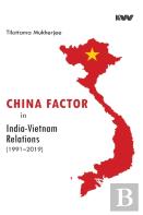 China Factor In India-Vietnam Relations (1991-2019)