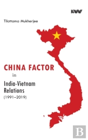 China Factor In India-Vietnam Relations (1991-2019)