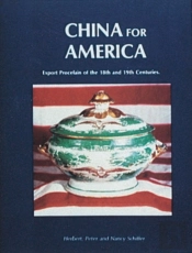 China For America, Export Porcelain Of The 18th And 19th Centuries
