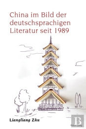 China Im Bild Der Deutschsprachigen Literatur Seit 1989