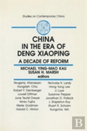 China In The Era Of Deng Xiaoping: A Decade Of Reform