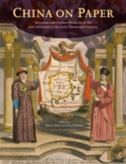 Bertrand.pt - China On Paper - European And Chinese Works From The Late Sixteenth To Early Nineteenth Century