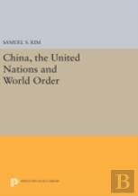 China, The United Nations And World Order