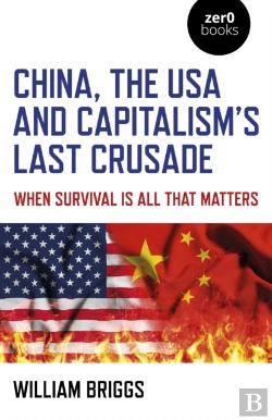 Bertrand.pt - China, The Usa And Capitalism'S Last Crusade