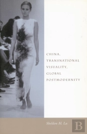 China, Transnational Visuality, Global Postmodernity