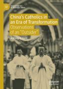 Chinaâ€™S Catholics In An Era Of Transformation