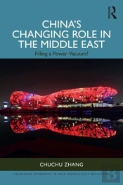 Chinaâ€™S Changing Role In The Middle East