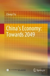 Chinaâ€™S Economy: Towards 2049