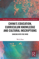 Chinaâ€™S Education, Curriculum Knowledge And Cultural Inscriptions