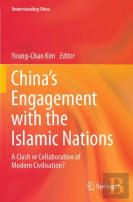 Chinaâ€™S Engagement With The Islamic Nations