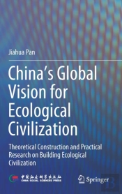 Chinaâ€˜S Global Vision For Ecological Civilization