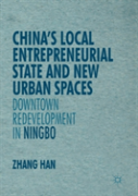 Chinaâ€™S Local Entrepreneurial State And New Urban Spaces