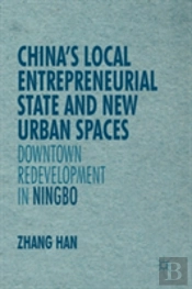 Chinaâ€™S Local Entrepreneurial State And New Urban Spaces