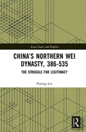 Chinaâ€™S Northern Wei Dynasty, 386-535