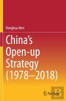Chinaâ€™S Open-Up Strategy (1978â€“2018)