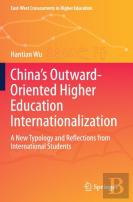 Chinaâ€™S Outward-Oriented Higher Education Internationalization