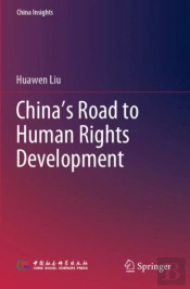 Chinaâ€™S Road To Human Rights Development