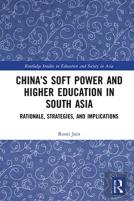 Chinaâ€™S Soft Power And Higher Education In South Asia