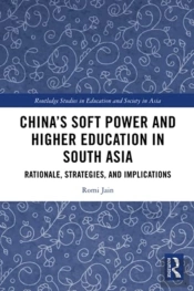 Chinaâ€™S Soft Power And Higher Education In South Asia