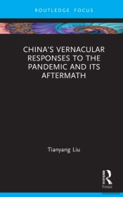Chinaâ€™S Vernacular Responses To The Pandemic And Its Aftermath
