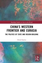 Chinaâ€™S Western Frontier And Eurasia