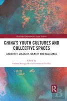 Chinaâ€™S Youth Cultures And Collective Spaces