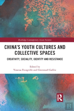 Bertrand.pt - Chinaâ€™S Youth Cultures And Collective Spaces