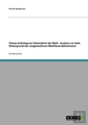 Chinas Aufstieg Zur Schneiderei Der Welt - Analyse Vor Dem Hintergrund Des Ausgelaufenen Multifaserabkommens