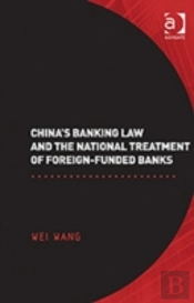 China'S Banking Law And The National Treatment Of Foreign-Funded Banks