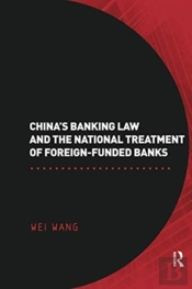 China'S Banking Law And The National Treatment Of Foreign-Funded Banks