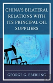 China'S Bilateral Relations With Its Principal Oil Suppliers
