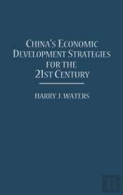 China'S Economic Development Strategies For The 21st Century