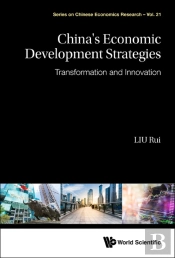 China'S Economic Development Strategies: Transformation And Innovation