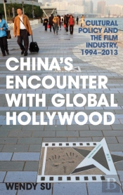 China'S Encounter With Global Hollywood