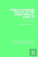 China'S Foreign Policy In The Arab World, 1955-75