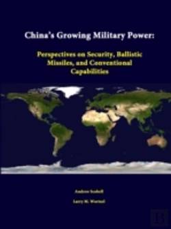 Bertrand.pt - China'S Growing Military Power: Perspectives On Security, Ballistic Missiles, And Conventional Capabilities