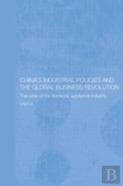 China'S Industrial Policies And The Global Business Revolution