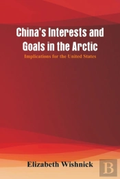 China'S Interests And Goals In The Arctic