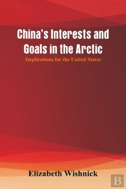 Bertrand.pt - China'S Interests And Goals In The Arctic