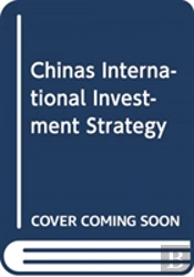 China'S International Investment Strategy