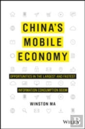 China'S Mobile Economy - Profiting From The Largest And Fastest Information Consumption Boom